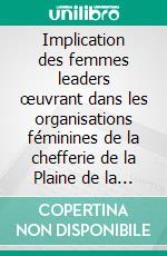 Implication des femmes leaders œuvrant dans les organisations féminines de la chefferie de la Plaine de la Ruzizi dans la résolution du conflit ethnique. E-book. Formato PDF