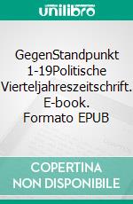 GegenStandpunkt 1-19Politische Vierteljahreszeitschrift. E-book. Formato EPUB ebook di GegenStandpunkt Verlag München