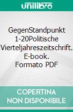 GegenStandpunkt 1-20Politische Vierteljahreszeitschrift. E-book. Formato PDF ebook di GegenStandpunkt Verlag München