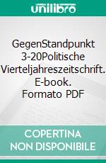 GegenStandpunkt 3-20Politische Vierteljahreszeitschrift. E-book. Formato PDF ebook di GegenStandpunkt Verlag München