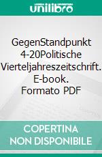 GegenStandpunkt 4-20Politische Vierteljahreszeitschrift. E-book. Formato PDF ebook di GegenStandpunkt Verlag