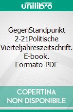 GegenStandpunkt 2-21Politische Vierteljahreszeitschrift. E-book. Formato PDF ebook