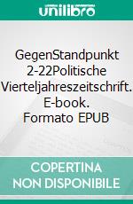 GegenStandpunkt 2-22Politische Vierteljahreszeitschrift. E-book. Formato EPUB ebook di Gegenstandpunkt Verlag München