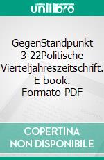 GegenStandpunkt 3-22Politische Vierteljahreszeitschrift. E-book. Formato PDF ebook di GegenStandpunkt Verlag München