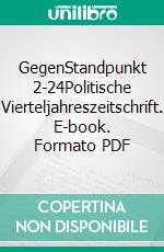 GegenStandpunkt 2-24Politische Vierteljahreszeitschrift. E-book. Formato PDF ebook