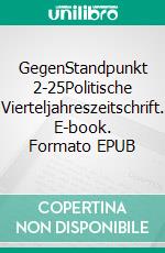GegenStandpunkt 2-25Politische Vierteljahreszeitschrift. E-book. Formato EPUB ebook