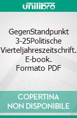 GegenStandpunkt 3-25Politische Vierteljahreszeitschrift. E-book. Formato PDF ebook