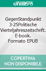 GegenStandpunkt 3-25Politische Vierteljahreszeitschrift. E-book. Formato EPUB ebook