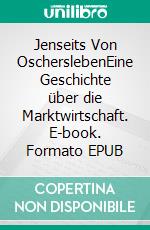 Jenseits Von  OscherslebenEine Geschichte über die Marktwirtschaft. E-book. Formato EPUB ebook di Jürgen Böttcher