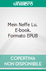 Mein Neffe Lu. E-book. Formato EPUB ebook