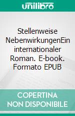 Stellenweise  NebenwirkungenEin internationaler Roman. E-book. Formato EPUB ebook