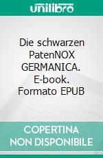 Die schwarzen PatenNOX GERMANICA. E-book. Formato EPUB ebook