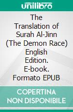 The Translation of Surah Al-Jinn (The Demon Race) English Edition. E-book. Formato EPUB ebook di Jannah Firdaus Mediapro