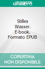 Stilles Wasser. E-book. Formato EPUB ebook