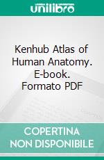 Kenhub Atlas of Human Anatomy. E-book. Formato PDF ebook