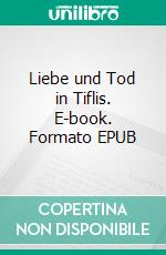 Liebe und Tod in Tiflis. E-book. Formato EPUB ebook