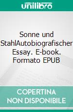 Sonne und StahlAutobiografischer Essay. E-book. Formato EPUB ebook