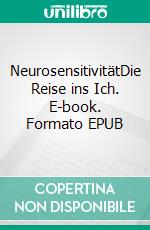 NeurosensitivitätDie Reise ins Ich. E-book. Formato EPUB ebook di Hans-Günter Lindner