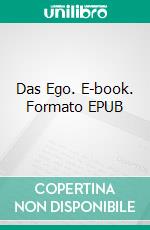 Das Ego. E-book. Formato EPUB ebook di Sri Aurobindo