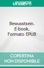 Bewusstsein. E-book. Formato EPUB ebook di Sri Aurobindo