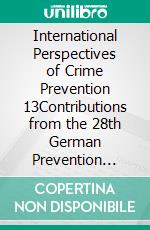 International Perspectives of Crime Prevention 13Contributions from the 28th German Prevention Congress. E-book. Formato EPUB ebook