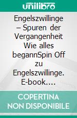 Engelszwillinge – Spuren der Vergangenheit Wie alles begannSpin Off zu Engelszwillinge. E-book. Formato EPUB ebook