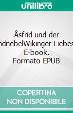 Åsfrid und der VollmondnebelWikinger-Liebesroman. E-book. Formato EPUB ebook