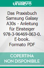 Das Praxisbuch Samsung Galaxy A30s - Anleitung für Einsteiger 978-3-96469-063-0. E-book. Formato PDF ebook