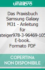 Das Praxisbuch Samsung Galaxy M31 - Anleitung für Einsteiger978-3-96469-105-7. E-book. Formato PDF ebook