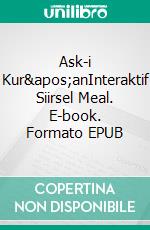 Ask-i Kur'anInteraktif Siirsel Meal. E-book. Formato EPUB ebook