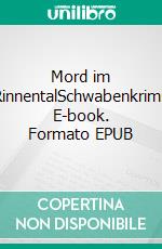 Mord im RinnentalSchwabenkrimi. E-book. Formato EPUB