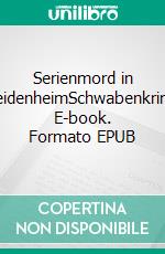 Serienmord in HeidenheimSchwabenkrimi. E-book. Formato EPUB ebook di Peter Rospert