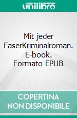 Mit jeder FaserKriminalroman. E-book. Formato EPUB ebook di Frank Schröder