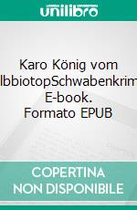 Karo König vom AlbbiotopSchwabenkrimi. E-book. Formato EPUB ebook di Martin Sowa