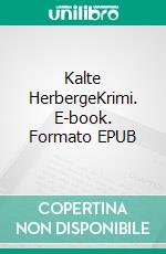 Kalte HerbergeKrimi. E-book. Formato EPUB ebook