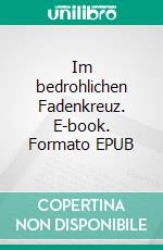 Im bedrohlichen Fadenkreuz. E-book. Formato EPUB ebook