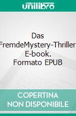 Das FremdeMystery-Thriller. E-book. Formato EPUB ebook