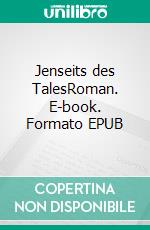 Jenseits des TalesRoman. E-book. Formato EPUB ebook di Reinard Knoppka