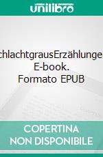 SchlachtgrausErzählungen. E-book. Formato EPUB ebook