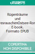 Rügenträume und MeeresrauschenOstsee-Roman. E-book. Formato EPUB ebook