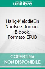 Hallig-MelodieEin Nordsee-Roman. E-book. Formato EPUB ebook