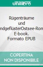 Rügenträume und StrandgeflüsterOstsee-Roman. E-book. Formato EPUB ebook