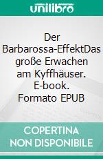Der Barbarossa-EffektDas große Erwachen am Kyffhäuser. E-book. Formato EPUB ebook