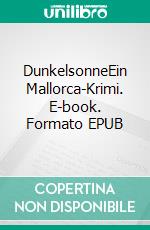 DunkelsonneEin Mallorca-Krimi. E-book. Formato EPUB ebook