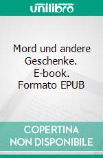 Mord und andere Geschenke. E-book. Formato EPUB ebook