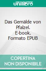Das Gemälde von Pfalzel. E-book. Formato EPUB ebook
