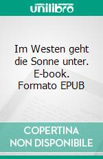 Im Westen geht die Sonne unter. E-book. Formato EPUB ebook