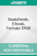 Staatsfeinde. E-book. Formato EPUB ebook
