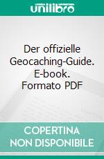 Der offizielle Geocaching-Guide. E-book. Formato PDF