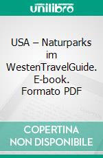 USA – Naturparks im WestenTravelGuide. E-book. Formato PDF ebook di Wolfgang Förster